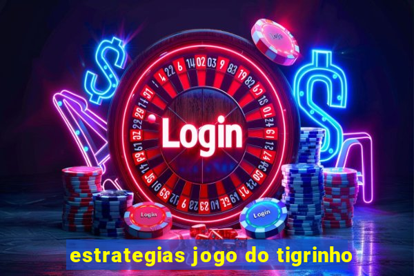 estrategias jogo do tigrinho